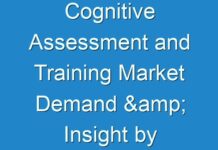 Cognitive Assessment and Training Market Demand & Insight by 2028; COVID-19 Pandemic Set to Drop Sales