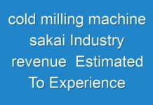 cold milling machine sakai Industry revenue Estimated To Experience A Hike In Growth By 2019 – 2027