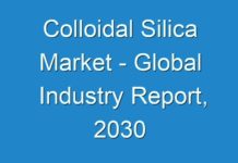 Colloidal Silica Market – Global Industry Report, 2030