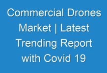 Commercial Drones Market | Latest Trending Report with Covid 19 Impact, Analysis during 2025