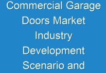 Commercial Garage Doors Market Industry Development Scenario and Forecast to 2031