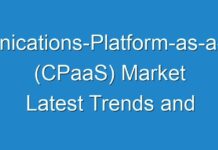 Communications-Platform-as-a-Service (CPaaS) Market Latest Trends and Forecast Analysis