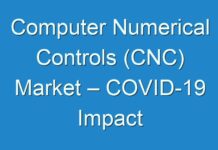 Computer Numerical Controls (CNC) Market – COVID-19 Impact Analysis, Growth Drivers and Future Outlook 2027