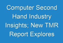 Computer Second Hand Industry Insights; New TMR Report Explores Impact of COVID-19 Outbreak on Market
