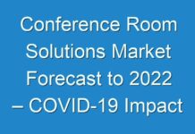 Conference Room Solutions Market Forecast to 2024 – COVID-19 Impact and Regional Analysis by Type, Product, and Application, Trends and Forecast 2030