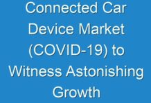 Connected Car Device Market (COVID-19) to Witness Astonishing Growth by Forecast 2024 -2030