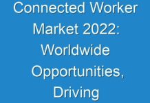 Connected Worker Market 2024: Worldwide Opportunities, Driving Forces, Future Potential 2027