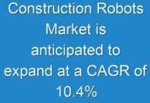 Construction Robots Market is anticipated to expand at a CAGR of 10.4%