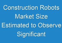 Construction Robots Market Size Estimated to Observe Significant Growth by 2026