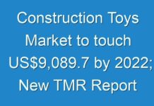 Construction Toys Market to touch US$9,089.7 by 2024; New TMR Report Explores Impact of COVID-19 Outbreak on Market