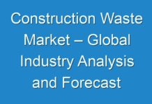Construction Waste Market – Global Industry Analysis and Forecast 2017 – 2025