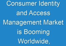 Consumer Identity and Access Management Market is Booming Worldwide, Recent Trends, Future Forecasts, Growth Rate Analysis 2024 – 2026
