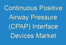 Continuous Positive Airway Pressure (CPAP) Interface Devices Market Set Close To USD 4,171.6 billion From 2027