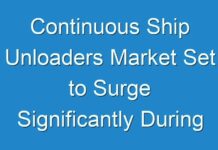 Continuous Ship Unloaders Market Set to Surge Significantly During 2031
