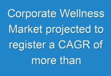 Corporate Wellness Market projected to register a CAGR of more than 8.8% from 2018 to 2026