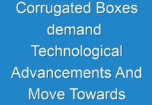 Corrugated Boxes demand Technological Advancements And Move Towards Digital World Driving Revenue Growth 2017 – 2024