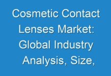 Cosmetic Contact Lenses Market: Global Industry Analysis, Size, Share, Growth 2027