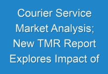 Courier Service Market Analysis; New TMR Report Explores Impact of COVID-19 Outbreak on Market