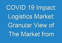 COVID 19 Impact: Logistics Market: Granular View of The Market from Various End-Use Segments 2027