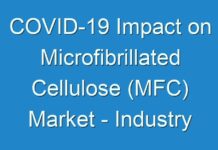 COVID-19 Impact on Microfibrillated Cellulose (MFC) Market – Industry Report, 2027