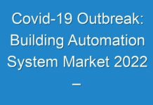 Covid-19 Outbreak: Building Automation System Market 2024 – Industry Scenario, Strategies, Growth Factors And Forecast 2027