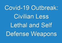 Covid-19 Outbreak: Civilian Less Lethal and Self Defense Weapons Market Focuses On Swot Analysis, Industry Synopsis, Development Plans 2024 To 2030