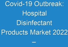 Covid-19 Outbreak: Hospital Disinfectant Products Market 2024 – Company Business Overview, Sales, Revenue And Gross Margin, Recent Development 2027