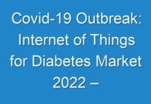 Covid-19 Outbreak: Internet of Things for Diabetes Market 2024 – Company Business Overview, Sales, Revenue And Gross Margin, Recent Development 2027