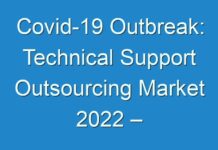 Covid-19 Outbreak: Technical Support Outsourcing Market 2024 – Industry Scenario, Strategies, Growth Factors And Forecast 2026
