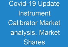 Covid-19 Update Instrument Calibrator Market analysis, Market Shares & Forecast 2024 – 2027