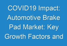 COVID19 Impact: Automotive Brake Pad Market: Key Growth Factors and Opportunity Analysis by 2025