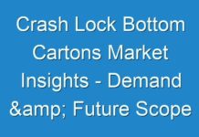 Crash Lock Bottom Cartons Market Insights – Demand & Future Scope Including Top Players forecast to 2030