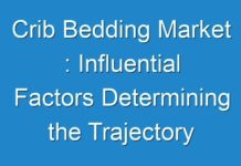 Crib Bedding Market : Influential Factors Determining the Trajectory of the Market