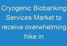 Cryogenic Biobanking Services Market to receive overwhelming hike in Revenues by 2030
