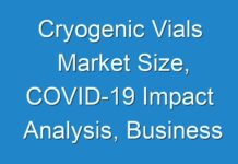 Cryogenic Vials Market Size, COVID-19 Impact Analysis, Business Opportunities, Worldwide Trend & Demand