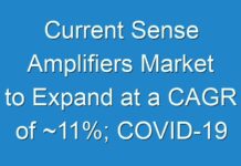 Current Sense Amplifiers Market to Expand at a CAGR of ~11%; COVID-19 to Affect Future Growth Trajectory