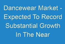 Dancewear Market – Expected To Record Substantial Growth In The Near Future