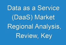 Data as a Service (DaaS) Market Regional Analysis, Review, Key Players Profile, Statistics and Growth to 2030