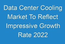 Data Center Cooling Market To Reflect Impressive Growth Rate 2024