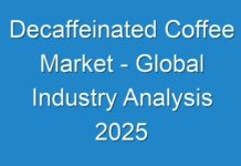 Decaffeinated Coffee Market – Global Industry Analysis 2025