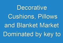 Decorative Cushions, Pillows and Blanket Market Dominated by key to 2031