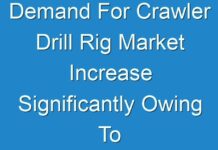 Demand For Crawler Drill Rig Market Increase Significantly Owing To Expansion Of Construction, Mining And Oil & Gas Industries