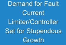 Demand for Fault Current Limiter/Controller Set for Stupendous Growth in and Post 2024, Buoyed by the Global COVID-19 Pandemic