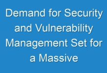 Demand for Security and Vulnerability Management Set for a Massive Hit in and Post 2024, with Corona Virus Outbreak Projected to Threaten Global Market