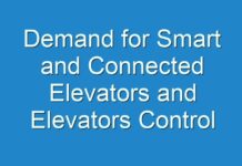 Demand for Smart and Connected Elevators and Elevators Control Systems Set for Stupendous Growth in and Post 2024, Buoyed by the Global COVID-19 Pandemic