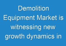 Demolition Equipment Market is witnessing new growth dynamics in scrap recycling applications