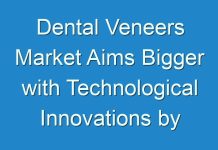 Dental Veneers Market Aims Bigger with Technological Innovations by 2024