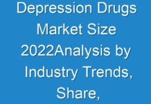 Depression Drugs Market Size 2024Analysis by Industry Trends, Share, Company Overview, Growth, Development and Forecast by 2030