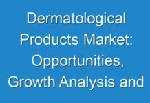 Dermatological Products Market: Opportunities, Growth Analysis and Forecast Assessment 2018 to 2028| Labo Labo, Genomer, and Dr.Ci:Labo