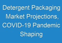 Detergent Packaging Market Projections, COVID-19 Pandemic Shaping Global Demand by 2026